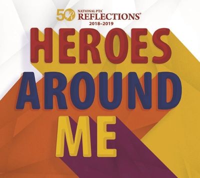 National PTA Reflections 2018-2019 Heroes Around Me poster.