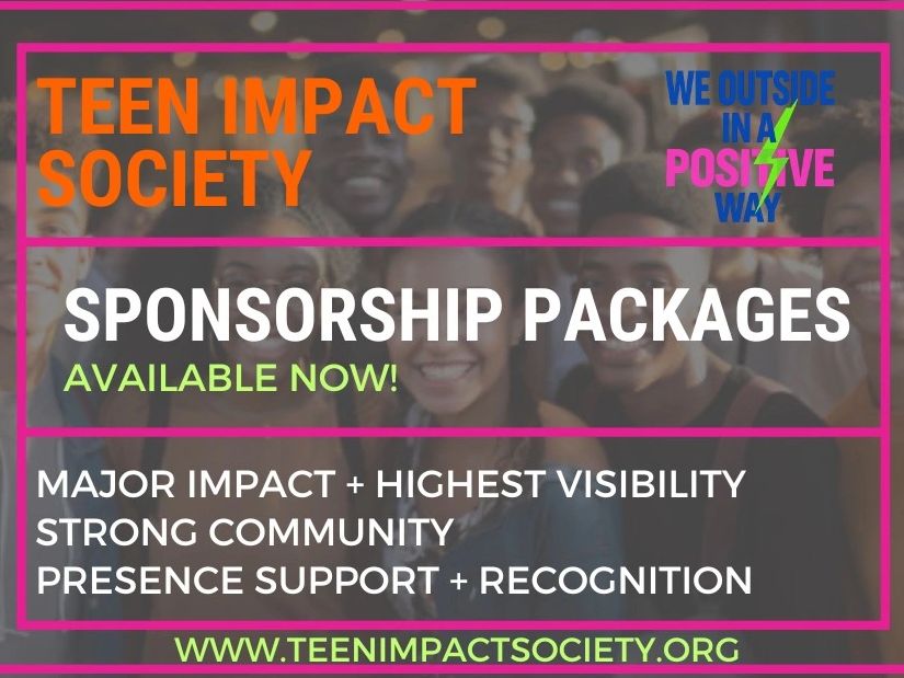 Teen Impact Society offers sponsorship packages with major impact and community support.