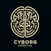 Cyborg Lifestyle