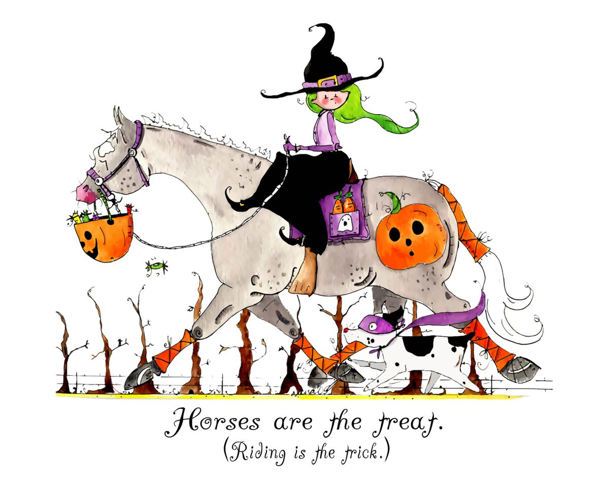 Horse are the treat. Riding is the Trick. Halloween Horse Art
