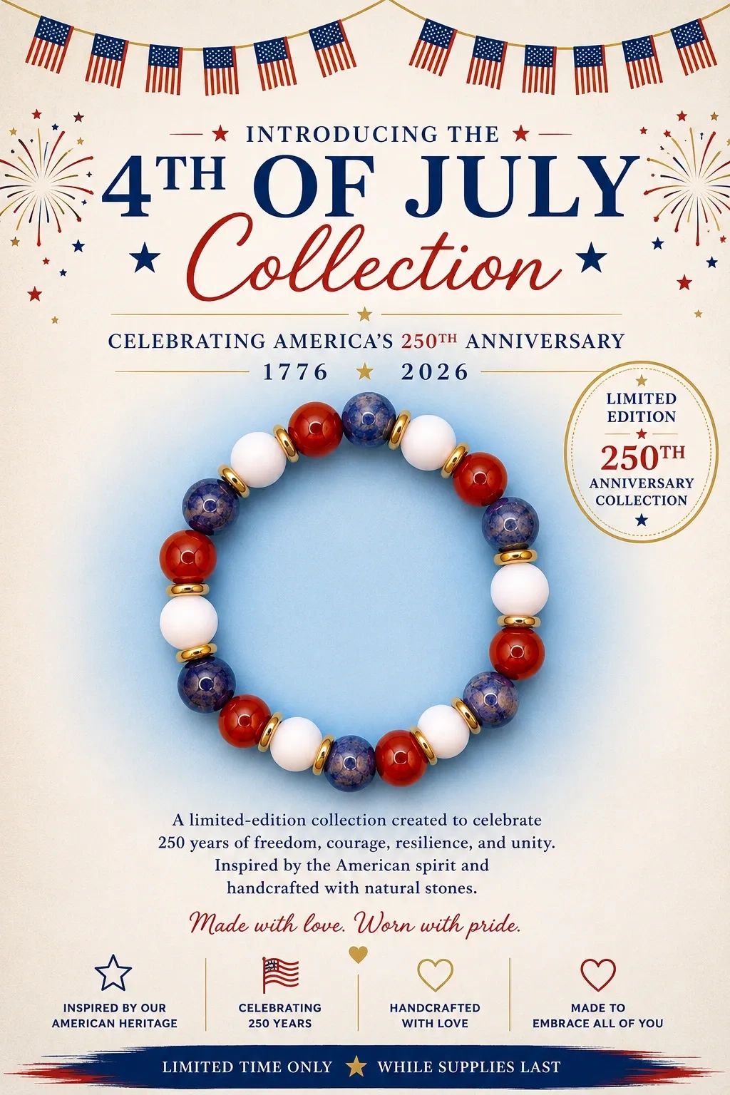 4th of July limited edition bracelet celebrating America's 250th anniversary.