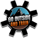 GO OUTSIDE AND TRAIN