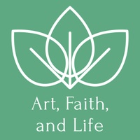 Art, Faith, and Life