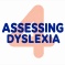 Assessing 4 Dyslexia
