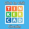 Click to visit Tinkercad Circuits
