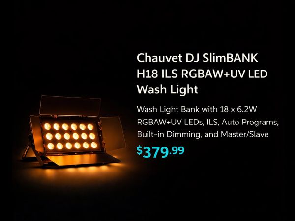 Chauvet DJ SlimBANK H18 RGBW+UV LED Wash Light with 18 LEDs, priced at $379.99.