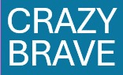 CRAZY BRAVE