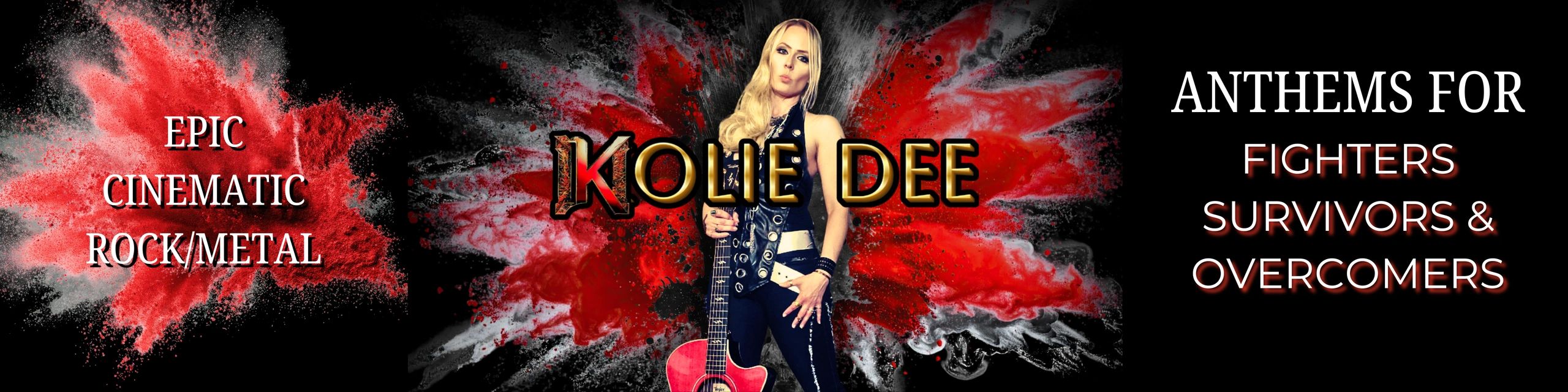 Kolie Dee: Epic cinematic rock/metal anthems for fighters, survivors, and overcomers.