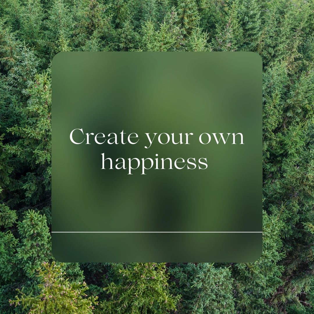 Create your own happiness, image size:1080x1080