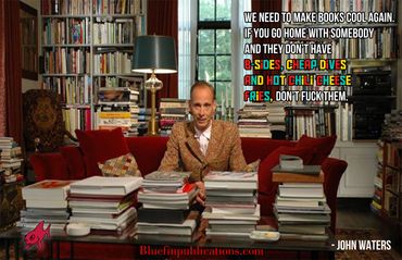 John Waters surrounded by stacks of books, promoting the value of books with a bold quote.