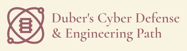 Duber's Cyber Defense & Engineering Path