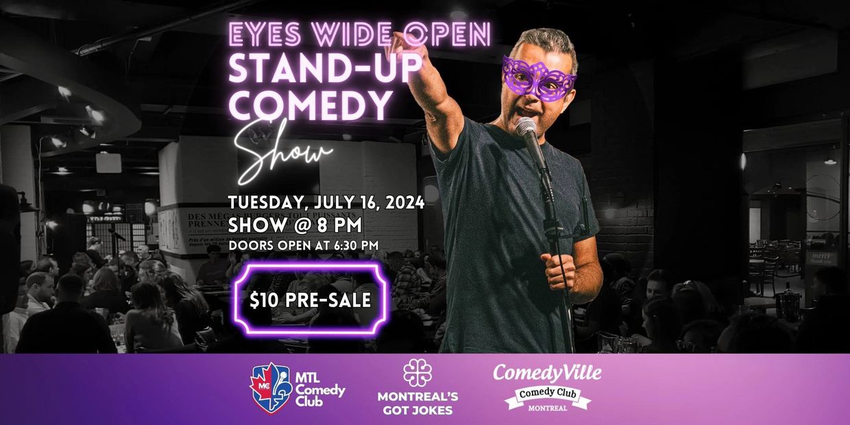 EYES WIDE OPEN COMEDY; A ENGLISH STAND-UP COMEDY SHOW IN THE HEART OF DOWNTOWN MONTREAL