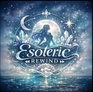 Esoteric Rewind