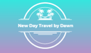 New Day Travel by Dawn