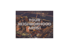 Your Neighborhood Artist 