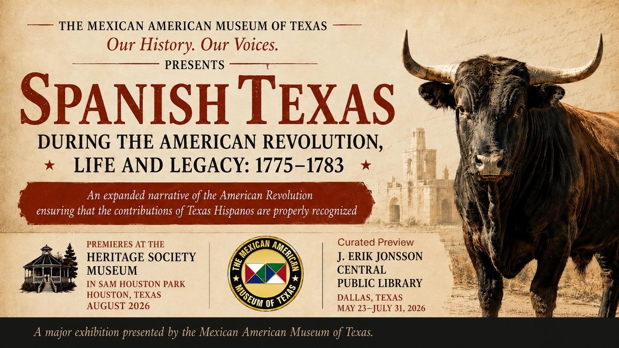 Exhibition poster for Spanish Texas during the American Revolution at the Mexican American Museum of Texas.