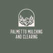 Palmetto Mulching & Clearing, LLC