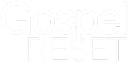 Gospel Reset