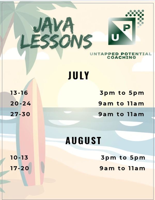 Java lessons schedule for July and August by Untapped Potential Coaching.