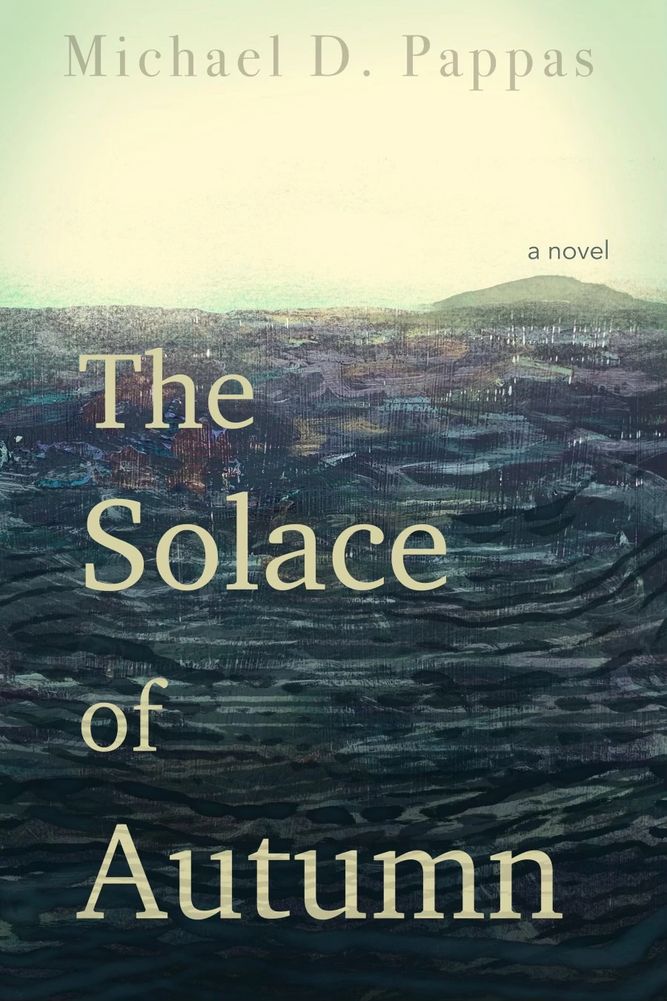 Cover for The Solace of Autumn, the debut novel from author Michael D. Pappas