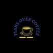 PLANS OVER COFFEE