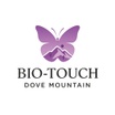 Bio-Touch
Dove Mountain