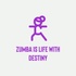 Zumba is Life with Destiny