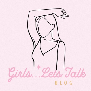 Girls...Lets Talk