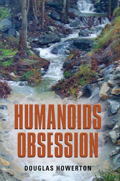 Book cover with a flowing stream and bold title 'Humanoids Obsession' by Douglas Howerton.