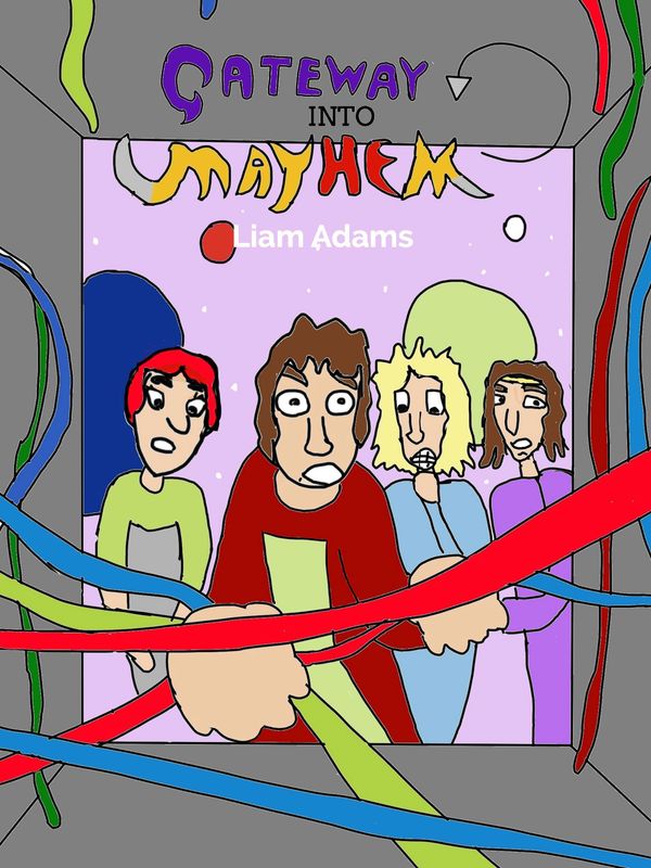 Cover of Gateway into Mayhem drawn by Liam