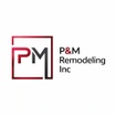 P&M Remodeling, Inc.