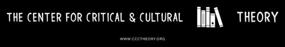 The Center for Critical and Cultural Theory 