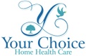 Your Choice Home Health Care