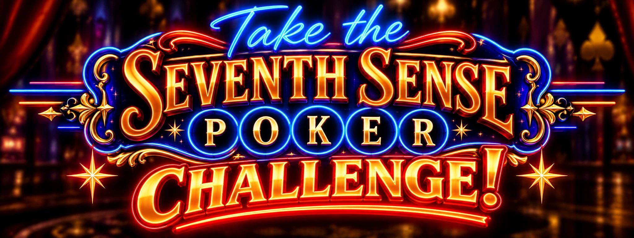 Neon sign for Seventh Sense Poker Challenge.