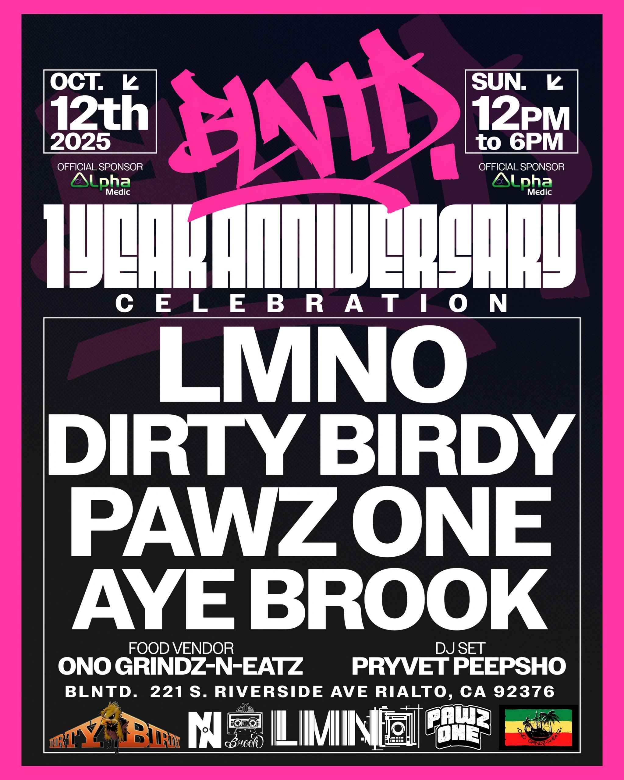 BLNTD. 1 Year Anniversary Celebration
LMNO
Dirty Birdy
Pawz One
Aye Brook
