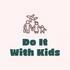 Do It With Kids