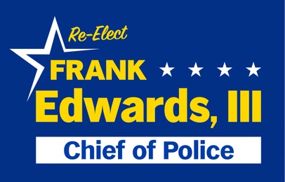 RE-ELECT FRANK EDWARDS INDEPENDENCE CHIEF OF POLICE