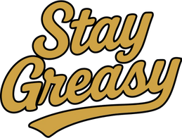 Stay Greasy