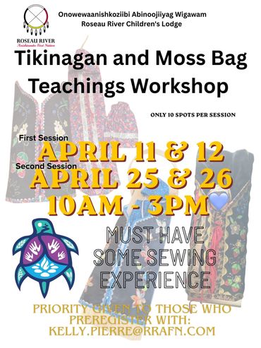 Tikinagan and Moss Bag Teachings Workshop April 11 and 12, 2026 at 10am to 3pm only 10 spots, the 2n