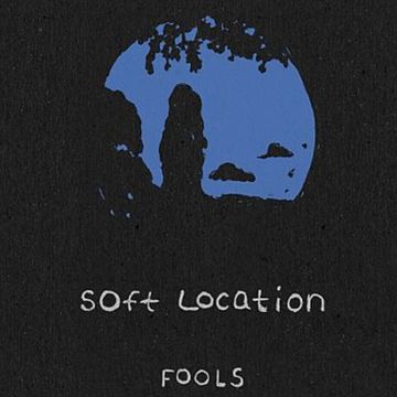 Soft Location Fools vinyl record music cover.