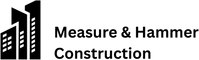 Measure & Hammer Construction