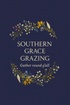 Southern Grace Grazing 
Pantry Selections