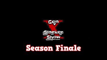 Gen X Slacker Show S05E43 Season Finale