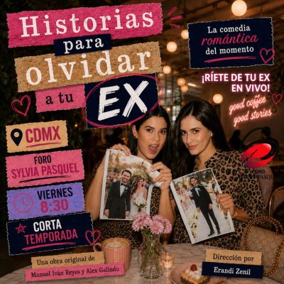 Cartel promocional de comedia romántica llamada "Historias para olvidar a tu EX".