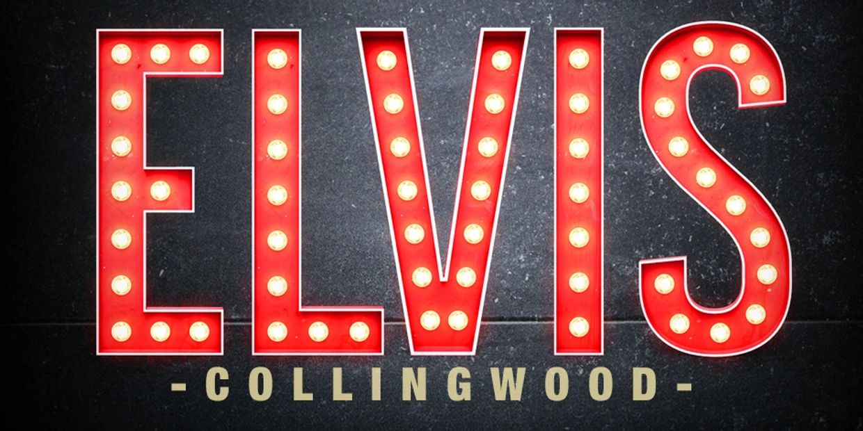 Bright marquee sign spelling ELVIS with Collingwood subtitle.