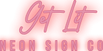 Get Lit Neon Sign Co