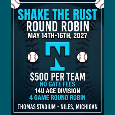 Baseball tournament "Shake the Rust Round Robin" in Niles, Michigan, May 2027.