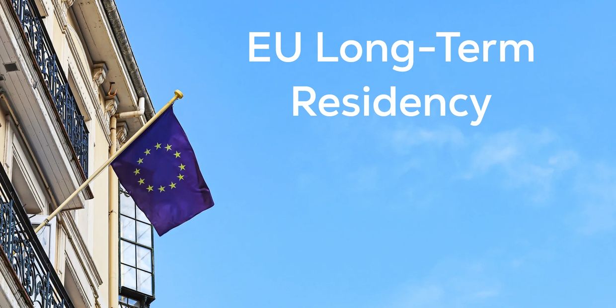 EU flag flying from a building with "EU Long-Term Residency" overlayed