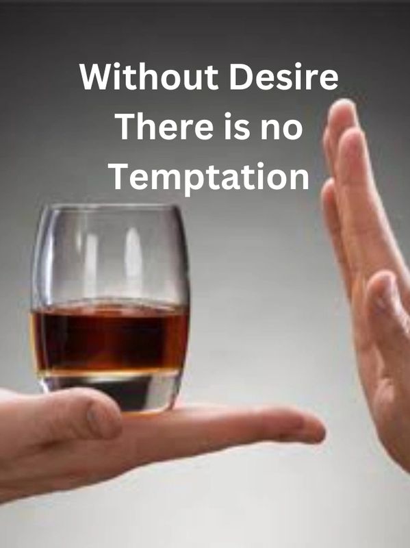 Person refusing a glass of alcohol with quote about desire and temptation.