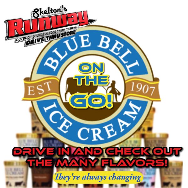 Blue Bell Ice Cream drive-thru at Skelton's Runway with many flavors.